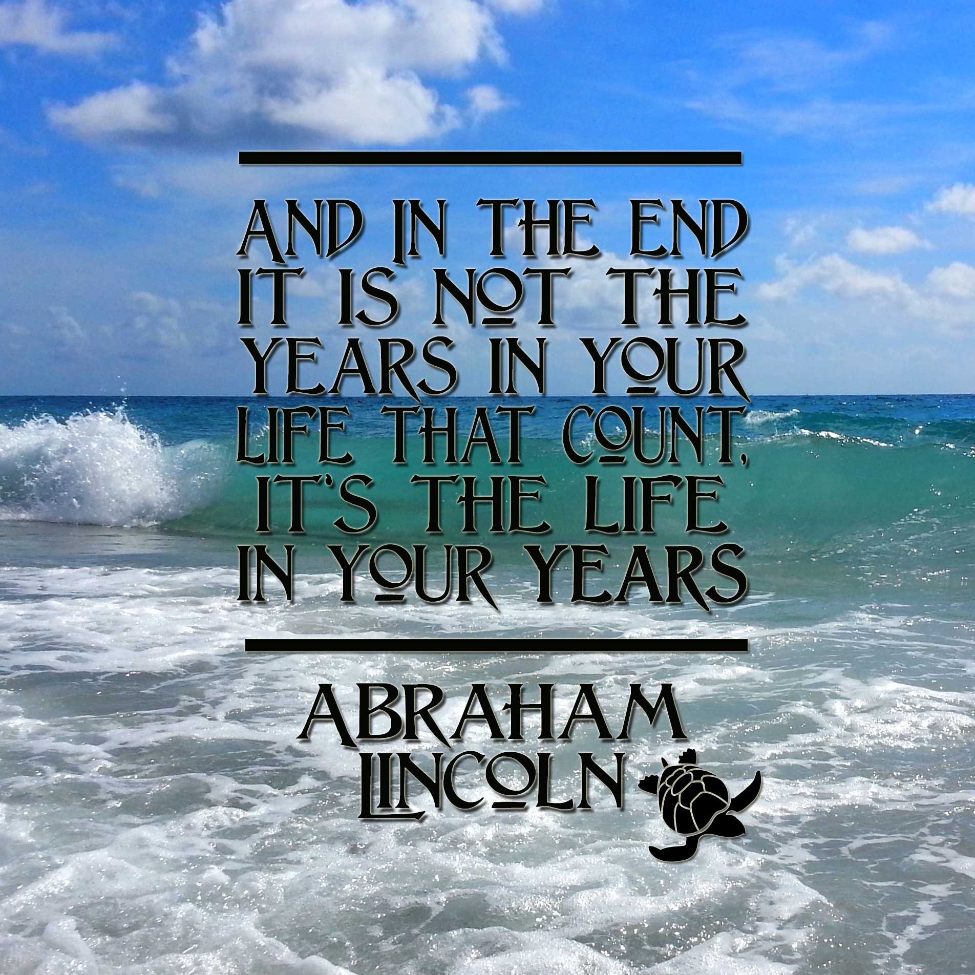 Abraham Lincoln Quotes - The Life in your Years
