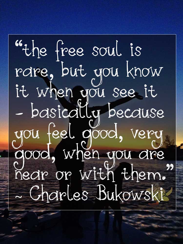 Charles Bukowski free soul quote