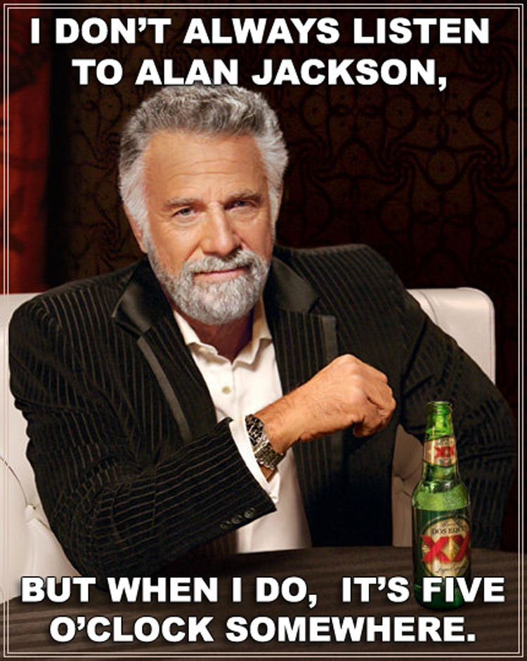 alan jackson 5 o'clock somewhere meme
