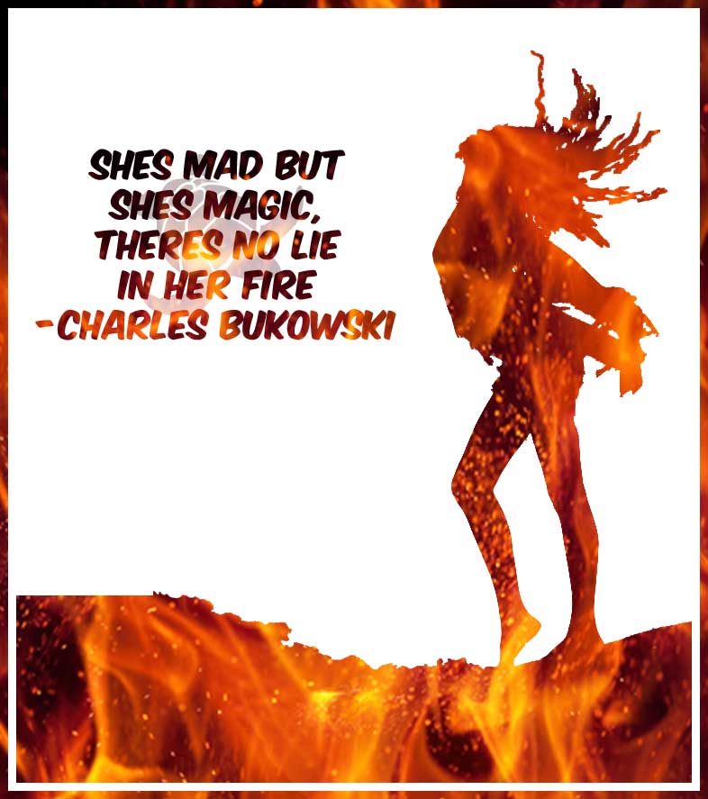 charles bukowski fire quote
