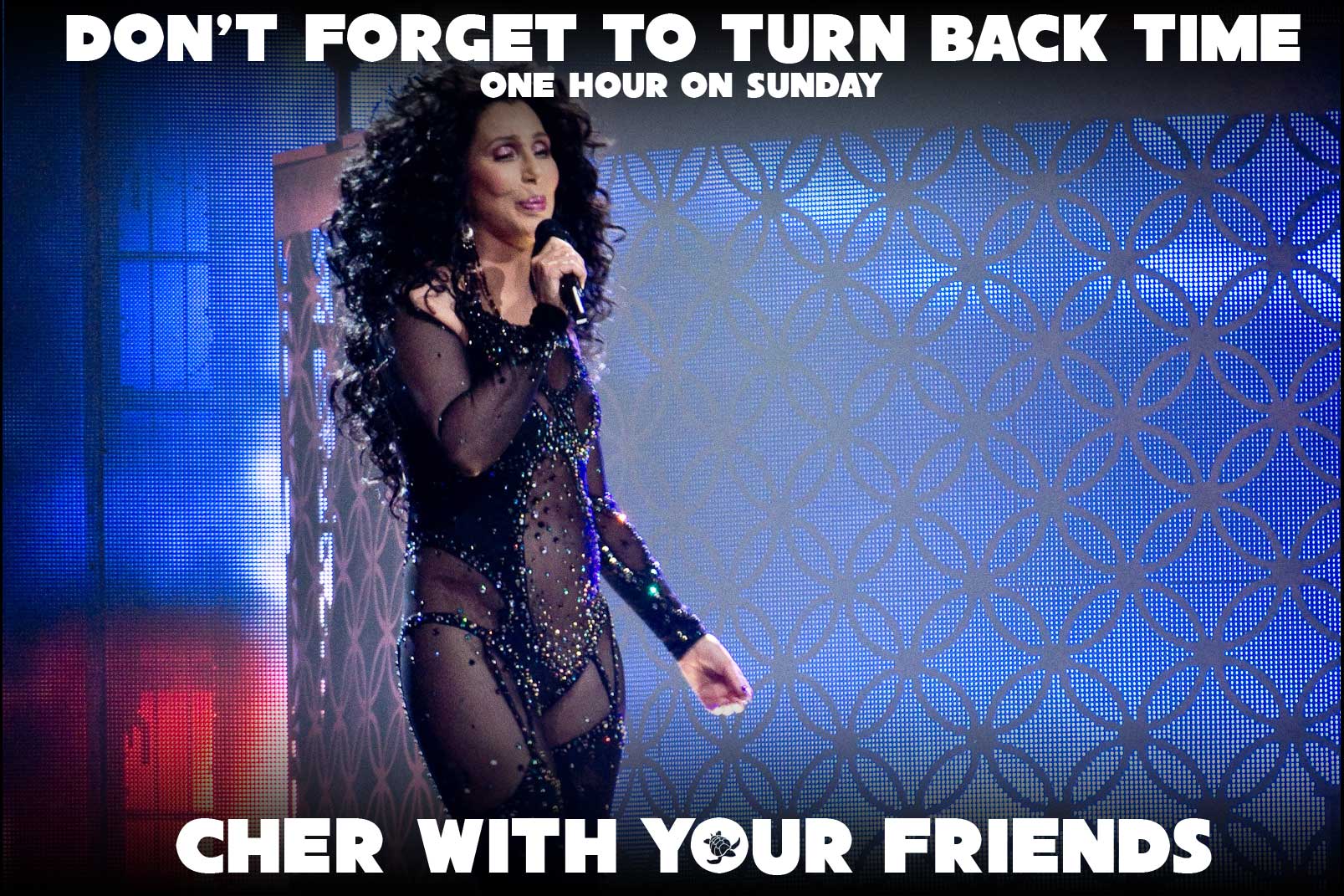 Cher Turn Back Time Meme Daylight Savings